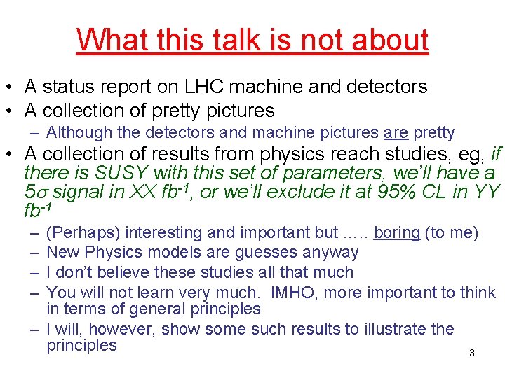 What this talk is not about • A status report on LHC machine and