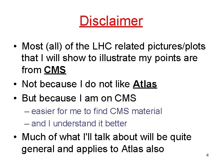 Disclaimer • Most (all) of the LHC related pictures/plots that I will show to