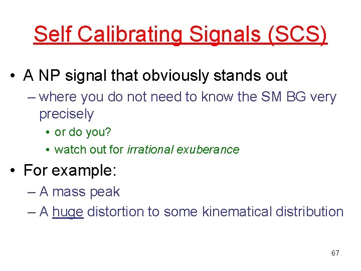 Self Calibrating Signals (SCS) • A NP signal that obviously stands out – where