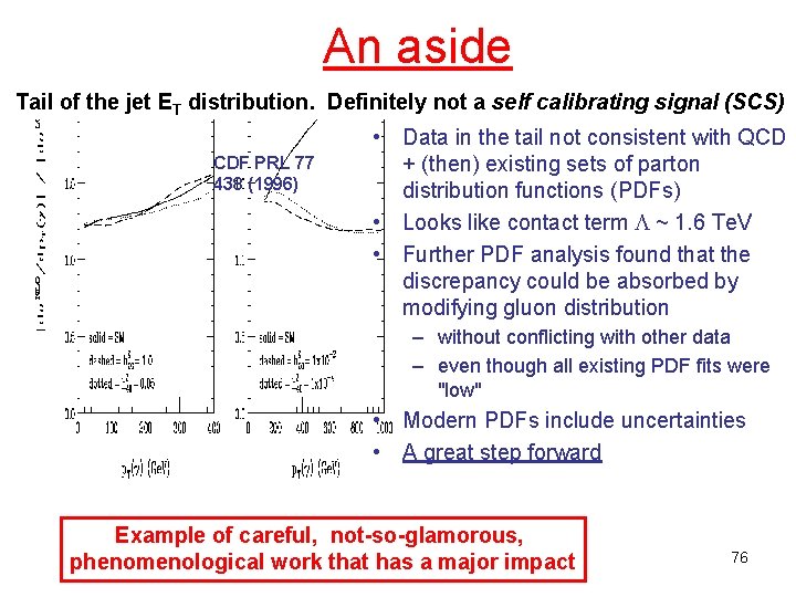 An aside Tail of the jet ET distribution. Definitely not a self calibrating signal