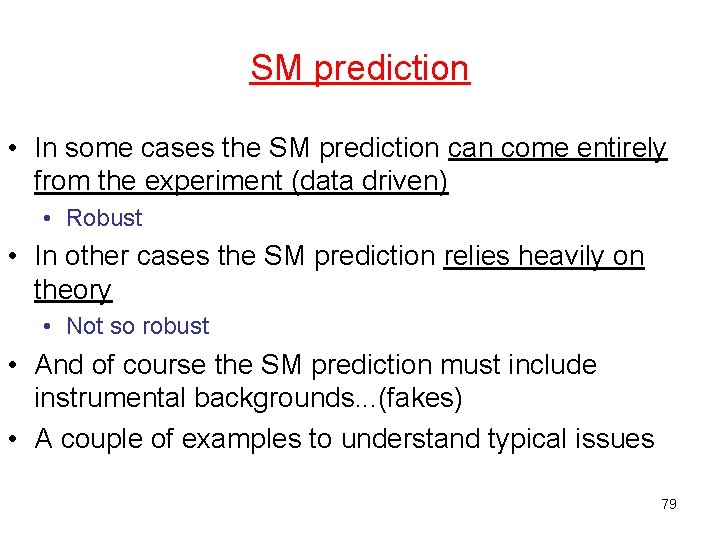 SM prediction • In some cases the SM prediction can come entirely from the