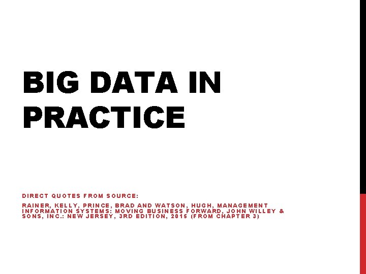 BIG DATA IN PRACTICE DIRECT QUOTES FROM SOURCE: R A I N E R,