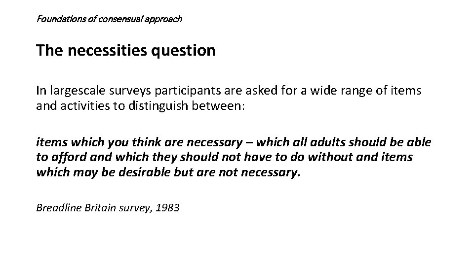 Foundations of consensual approach The necessities question In largescale surveys participants are asked for