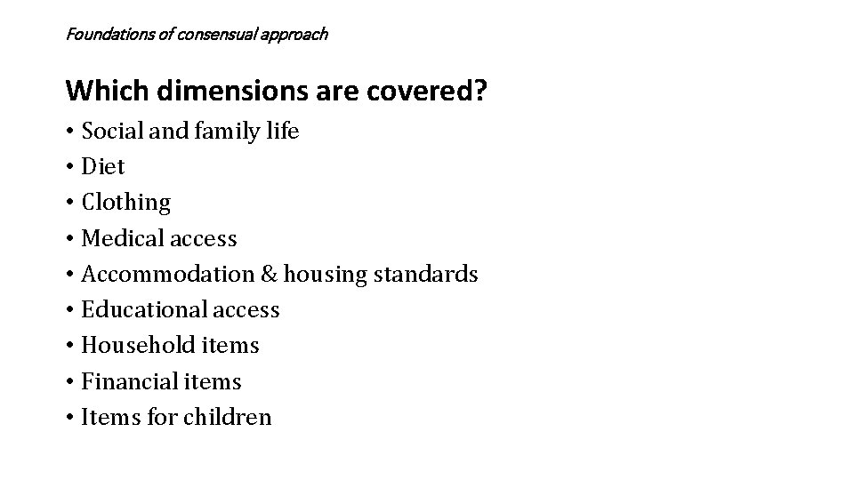 Foundations of consensual approach Which dimensions are covered? • Social and family life •