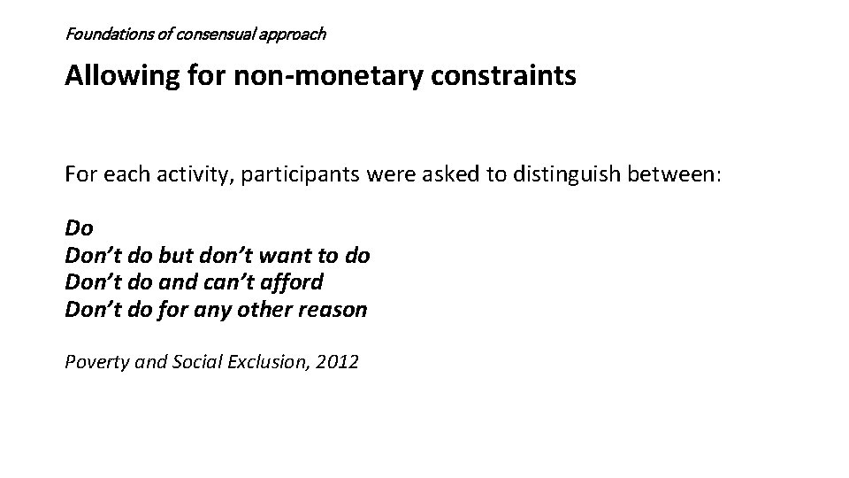 Foundations of consensual approach Allowing for non-monetary constraints For each activity, participants were asked