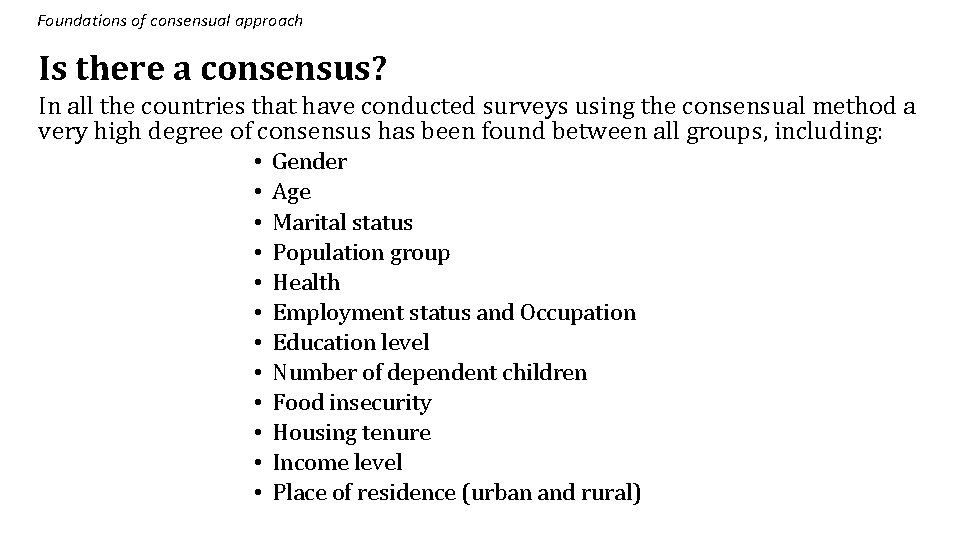 Foundations of consensual approach Is there a consensus? In all the countries that have