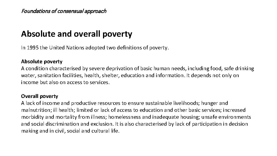 Foundations of consensual approach Absolute and overall poverty In 1995 the United Nations adopted