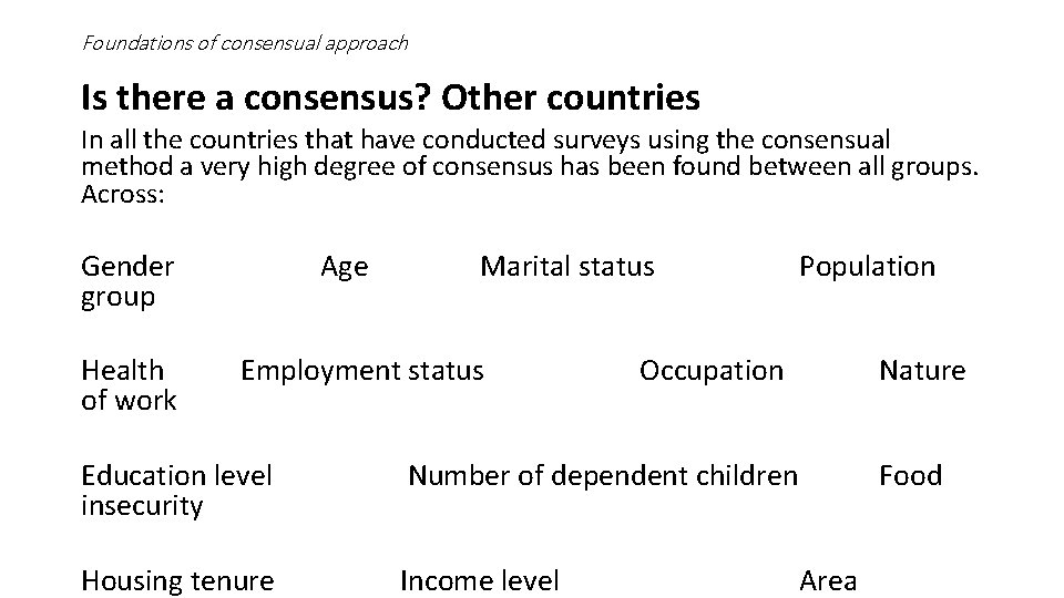 Foundations of consensual approach Is there a consensus? Other countries In all the countries