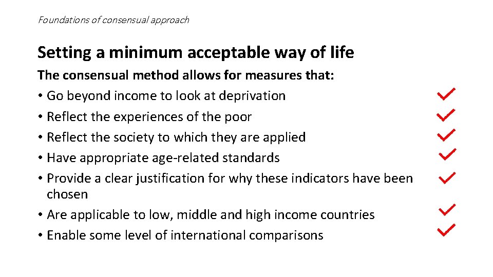 Foundations of consensual approach Setting a minimum acceptable way of life The consensual method