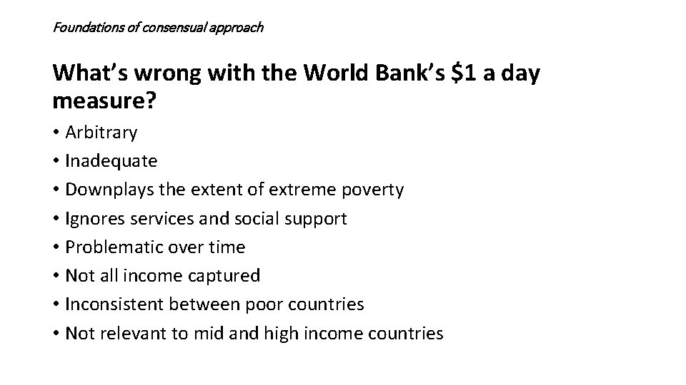 Foundations of consensual approach What’s wrong with the World Bank’s $1 a day measure?