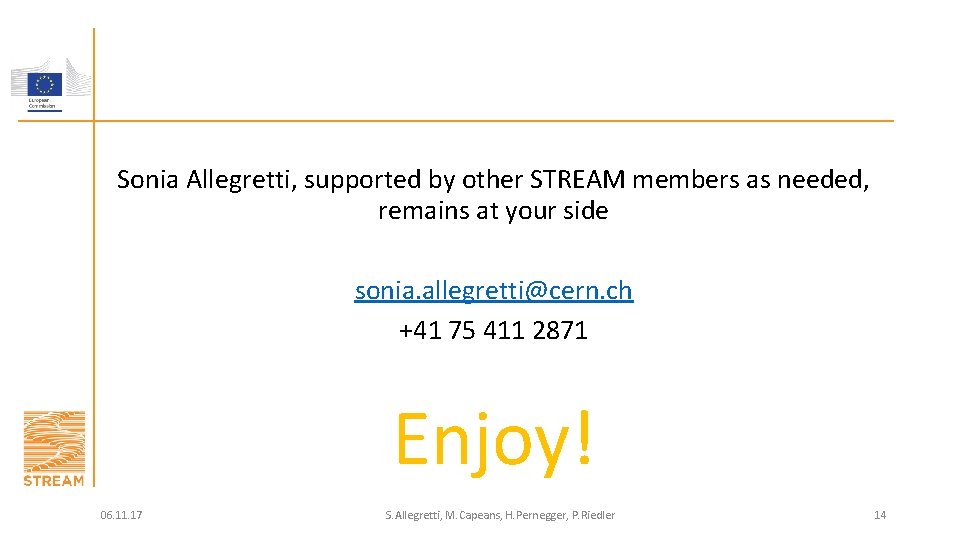 Sonia Allegretti, supported by other STREAM members as needed, remains at your side sonia.