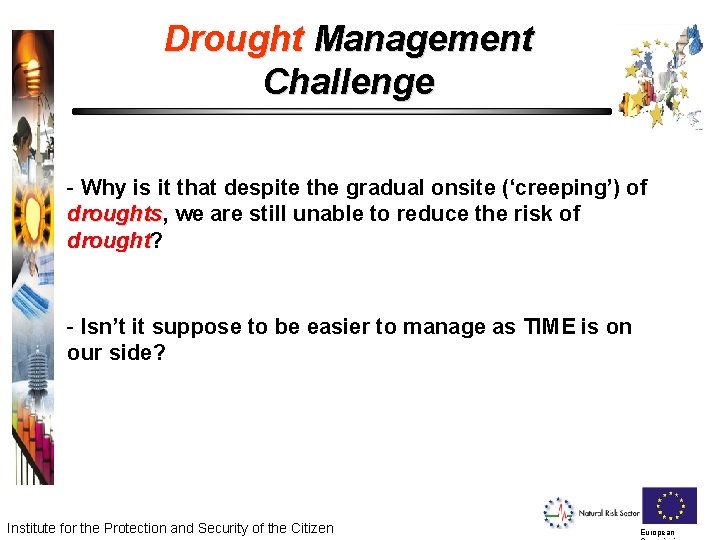 Drought Management Challenge - Why is it that despite the gradual onsite (‘creeping’) of