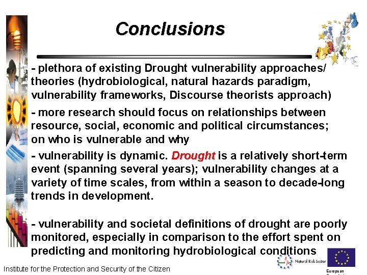 Conclusions - plethora of existing Drought vulnerability approaches/ theories (hydrobiological, natural hazards paradigm, vulnerability