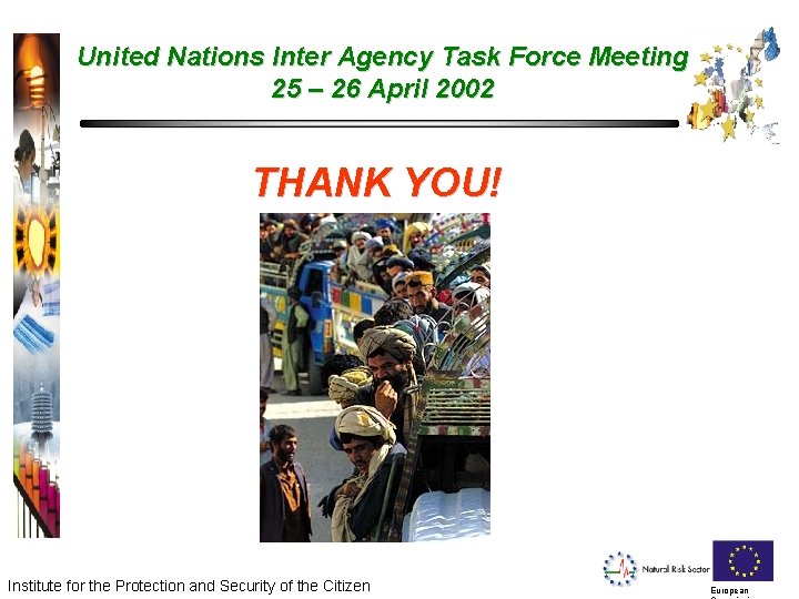 United Nations Inter Agency Task Force Meeting 25 – 26 April 2002 THANK YOU!