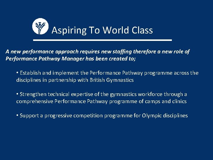 Aspiring To World Class A new performance approach requires new staffing therefore a new