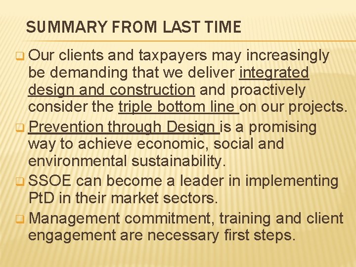 SUMMARY FROM LAST TIME q Our clients and taxpayers may increasingly be demanding that