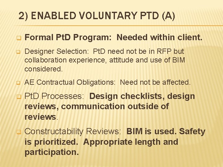 2) ENABLED VOLUNTARY PTD (A) q Formal Pt. D Program: Needed within client. q