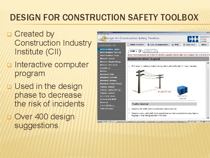 DESIGN FOR CONSTRUCTION SAFETY TOOLBOX q Created by Construction Industry Institute (CII) q Interactive
