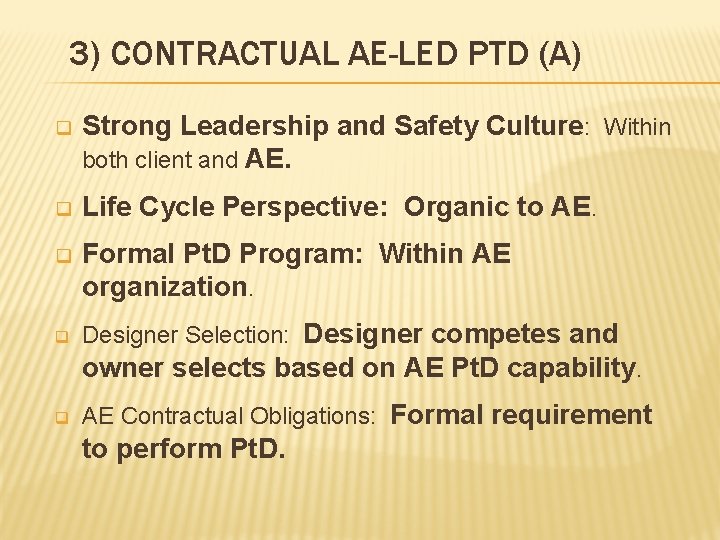 3) CONTRACTUAL AE-LED PTD (A) q Strong Leadership and Safety Culture: Within both client