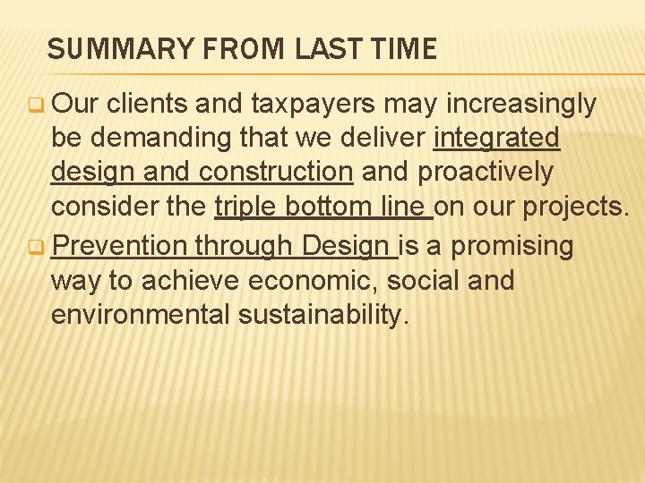 SUMMARY FROM LAST TIME q Our clients and taxpayers may increasingly be demanding that