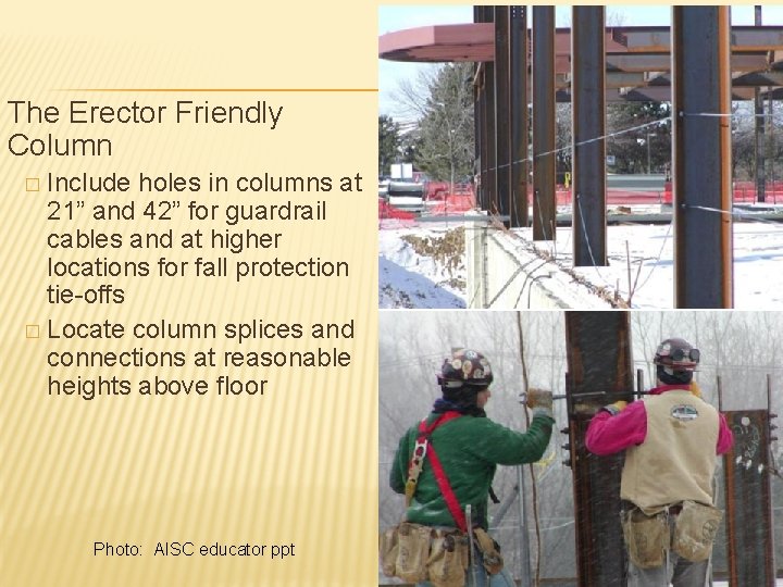 The Erector Friendly Column Include holes in columns at 21” and 42” for guardrail