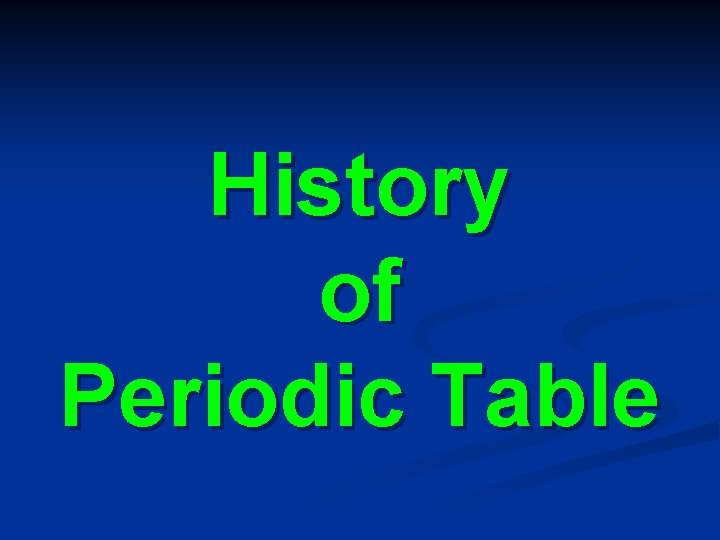 History of Periodic Table 