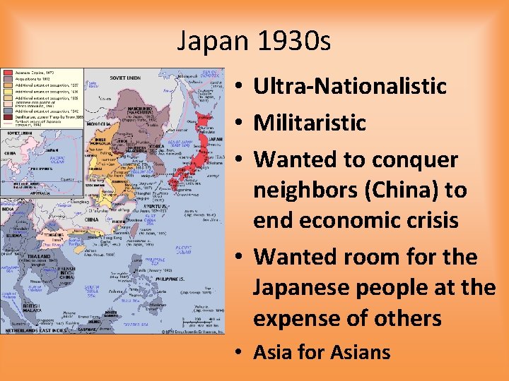 Japan 1930 s • Ultra-Nationalistic • Militaristic • Wanted to conquer neighbors (China) to