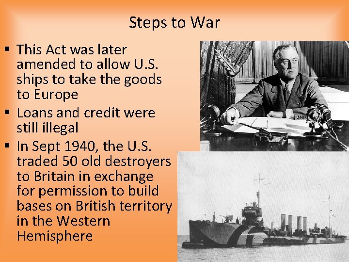 Steps to War § This Act was later amended to allow U. S. ships