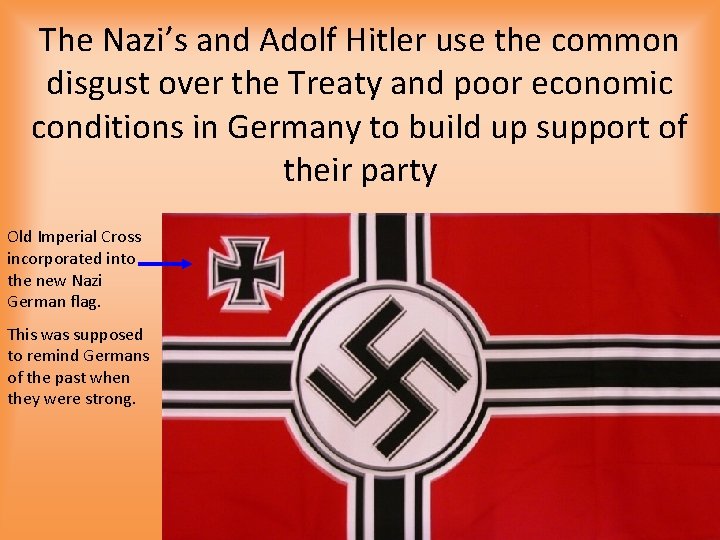 The Nazi’s and Adolf Hitler use the common disgust over the Treaty and poor