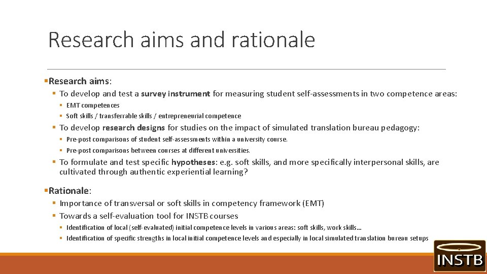 Research aims and rationale §Research aims: § To develop and test a survey instrument