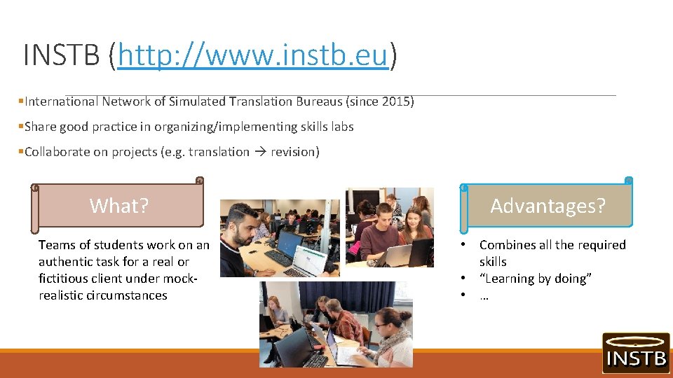 INSTB (http: //www. instb. eu) §International Network of Simulated Translation Bureaus (since 2015) §Share