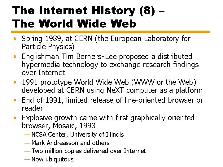 The Internet History (8) – The World Wide Web • Spring 1989, at CERN