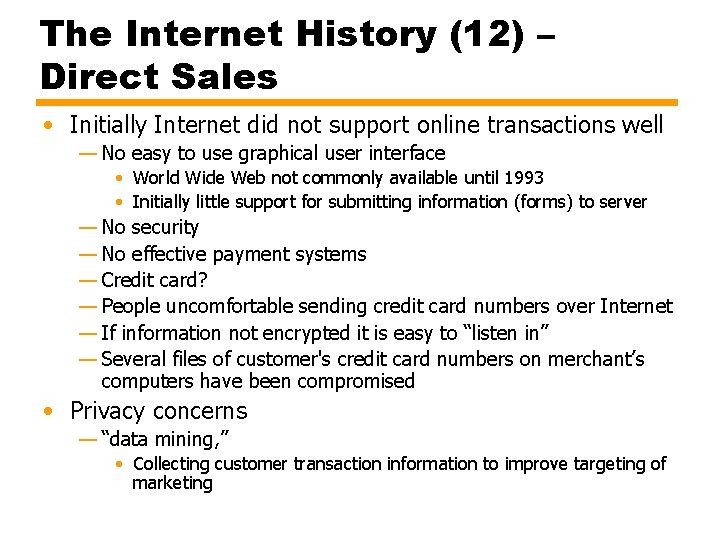 The Internet History (12) – Direct Sales • Initially Internet did not support online