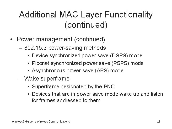 Additional MAC Layer Functionality (continued) • Power management (continued) – 802. 15. 3 power-saving