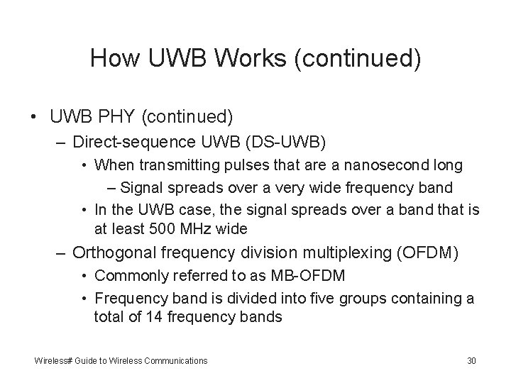How UWB Works (continued) • UWB PHY (continued) – Direct-sequence UWB (DS-UWB) • When
