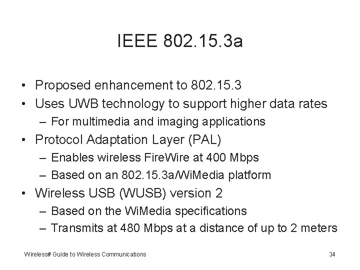 IEEE 802. 15. 3 a • Proposed enhancement to 802. 15. 3 • Uses