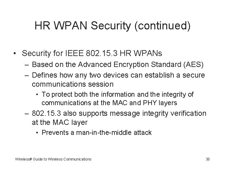 HR WPAN Security (continued) • Security for IEEE 802. 15. 3 HR WPANs –