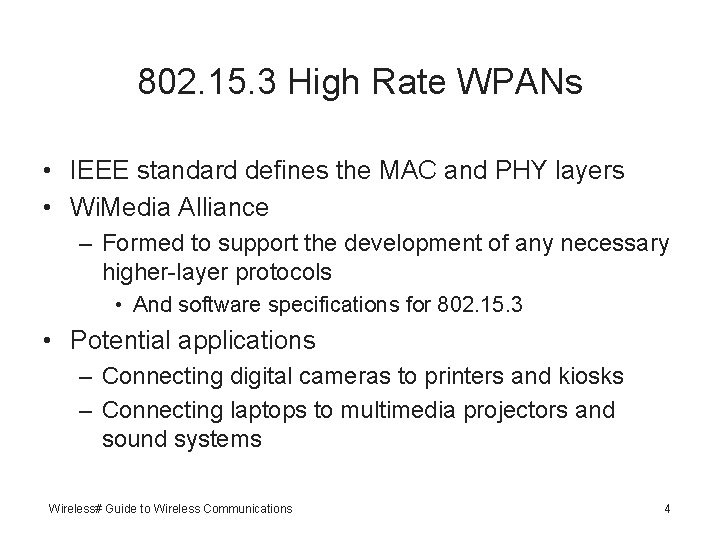 802. 15. 3 High Rate WPANs • IEEE standard defines the MAC and PHY