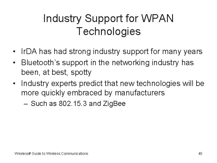 Industry Support for WPAN Technologies • Ir. DA has had strong industry support for