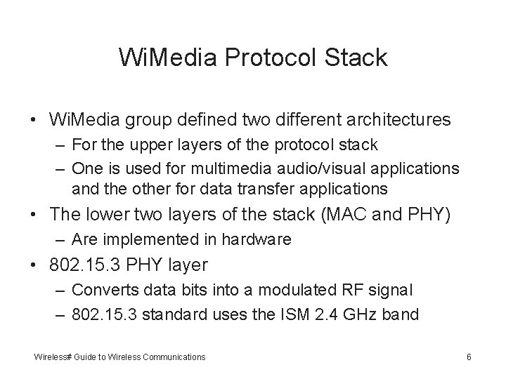 Wi. Media Protocol Stack • Wi. Media group defined two different architectures – For