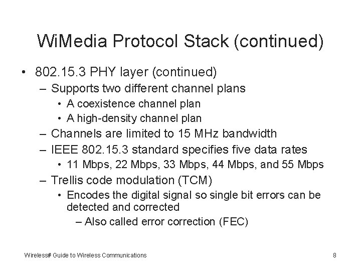 Wi. Media Protocol Stack (continued) • 802. 15. 3 PHY layer (continued) – Supports