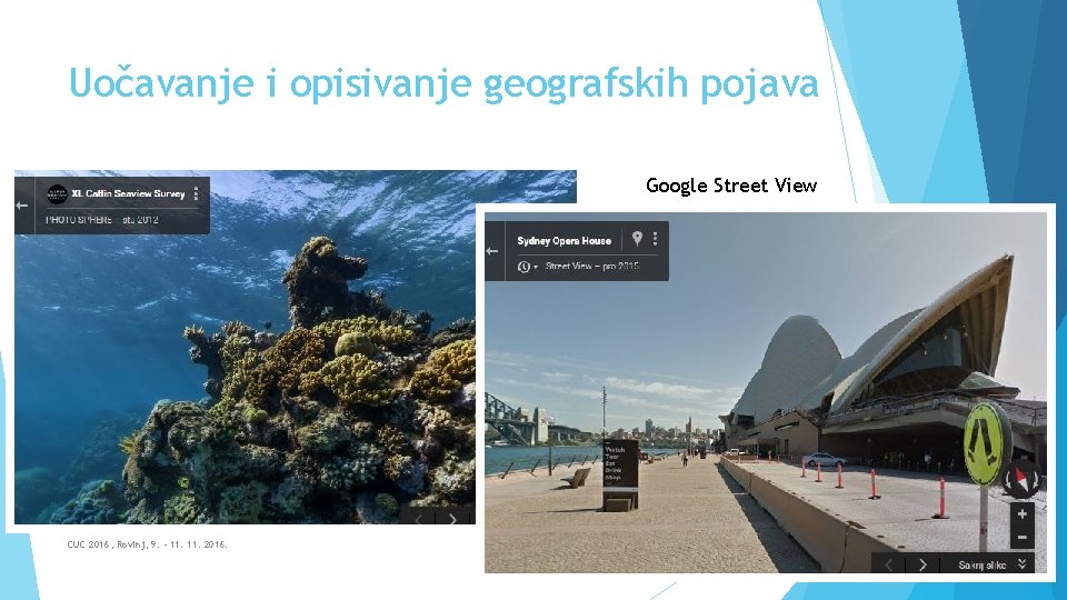 Uočavanje i opisivanje geografskih pojava Google Street View CUC 2016, Rovinj, 9. - 11.