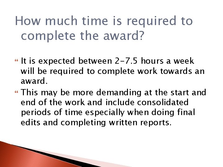 How much time is required to complete the award? It is expected between 2