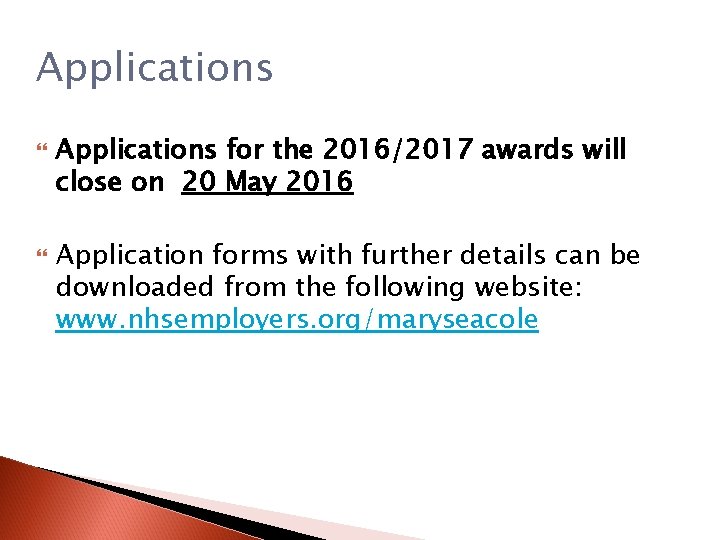 Applications for the 2016/2017 awards will close on 20 May 2016 Application forms with