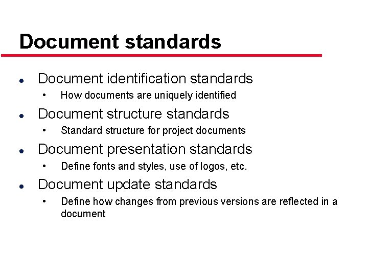 Document standards l Document identification standards • l Document structure standards • l Standard