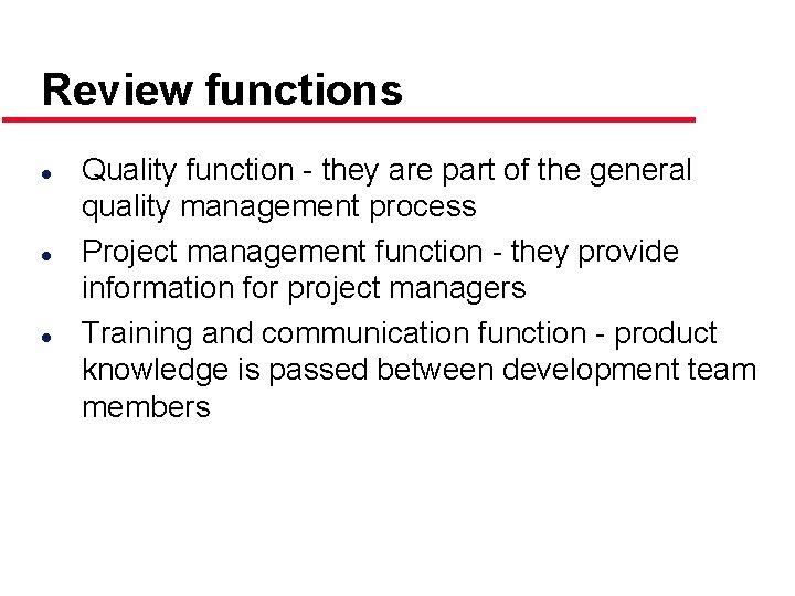 Review functions l l l Quality function - they are part of the general