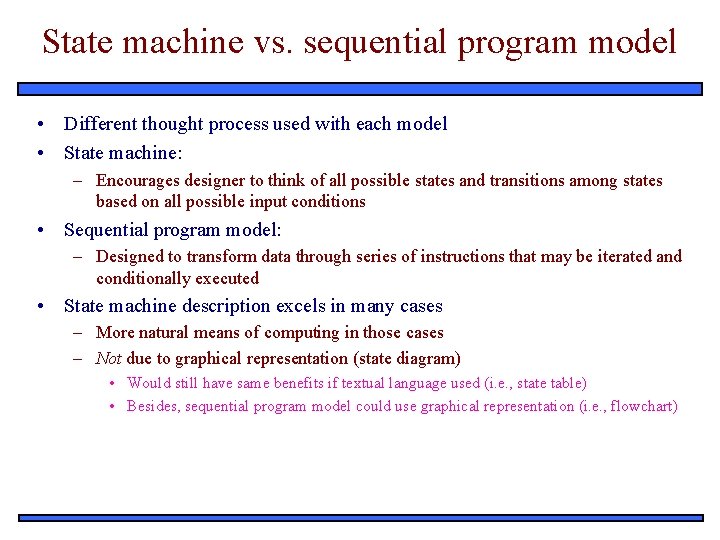 State machine vs. sequential program model • Different thought process used with each model