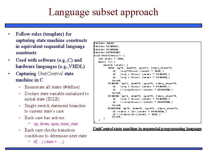 Language subset approach • • • Follow rules (template) for capturing state machine constructs