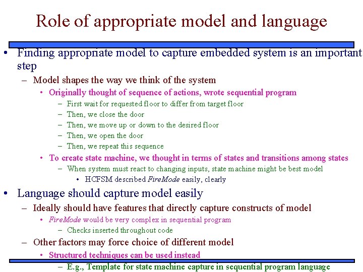 Role of appropriate model and language • Finding appropriate model to capture embedded system