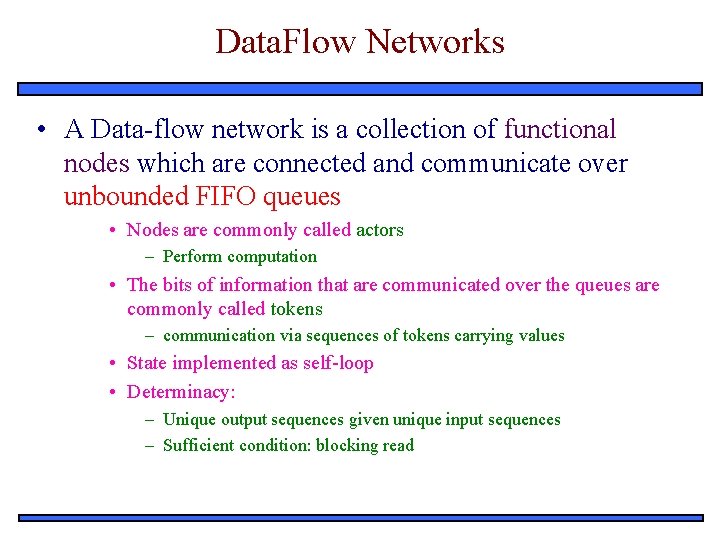 Data. Flow Networks • A Data-flow network is a collection of functional nodes which